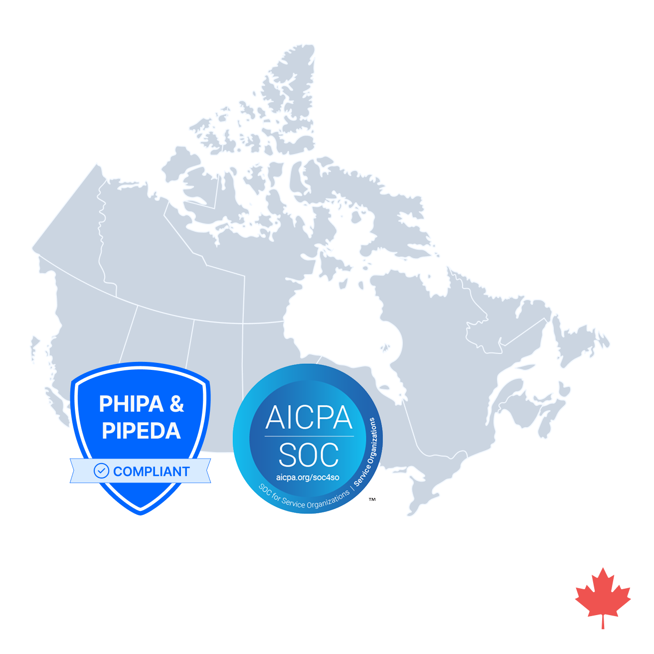 PHIPA and PIPEDA compliant logo and AICPA SOC logo on top of a map of Canada.