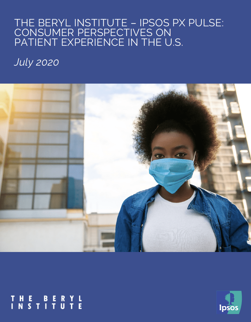 Beryl Institute IPSOS PX Pulse: Consumer Perspectives on Patient Experience in the U.S. July 2020