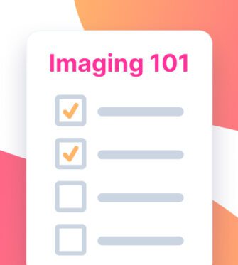 Imaging 101 checklist