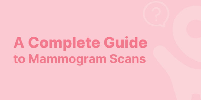 A Complete Guide to Mammogram Scan