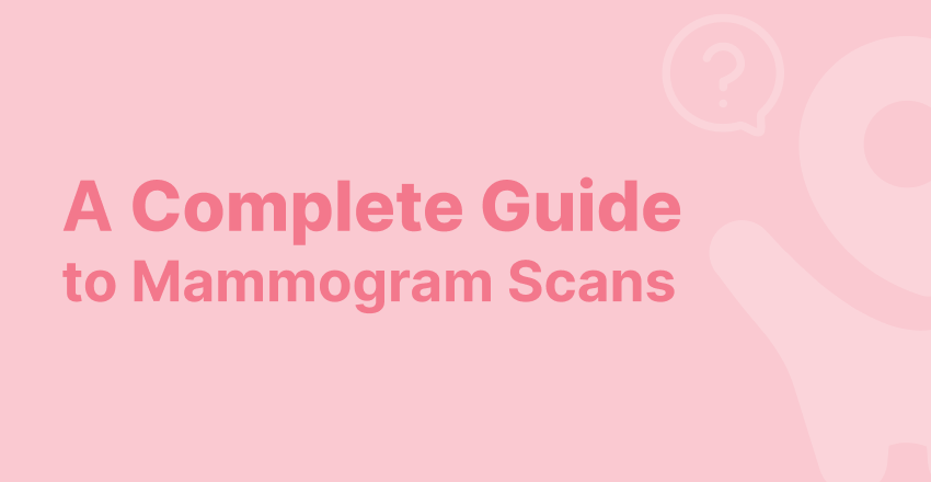 A Complete Guide to Mammogram Scan
