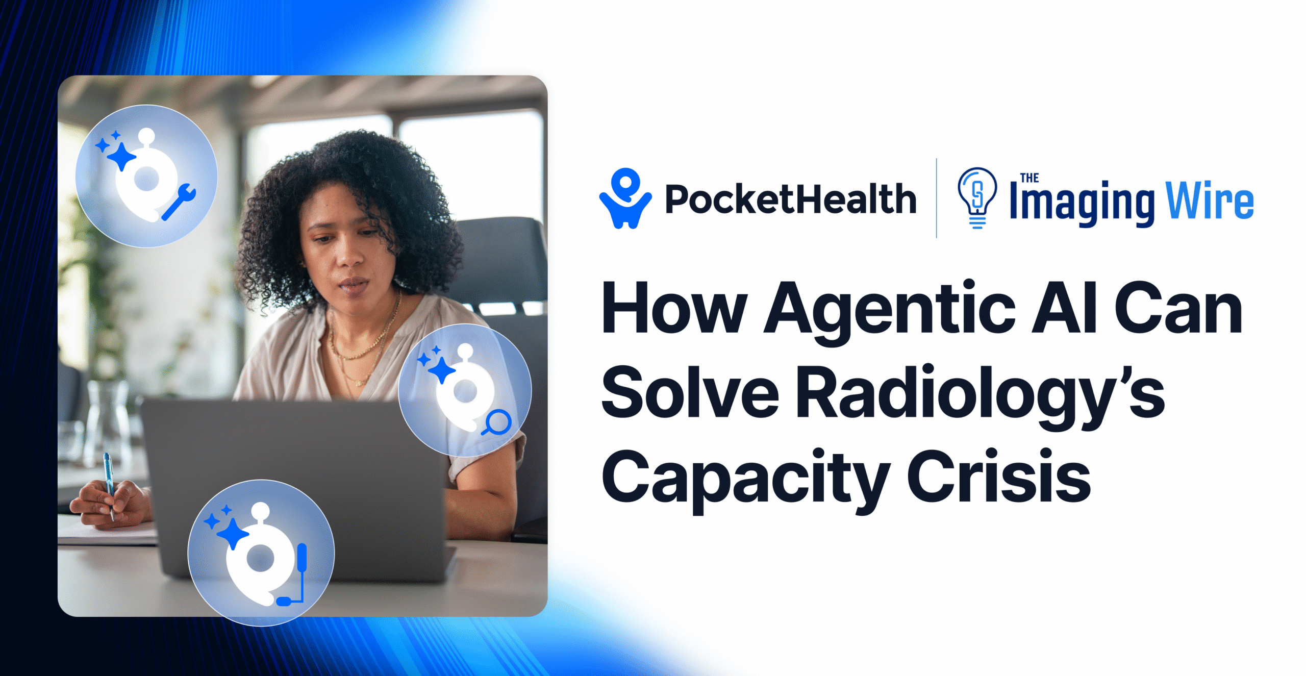 Co-branded graphic for a PocketHealth and The Imaging Wire webinar. A healthcare professional works at a laptop with AI agent icons overlaid on the image. Text reads: "How Agentic AI Can Solve Radiology's Capacity Crisis."