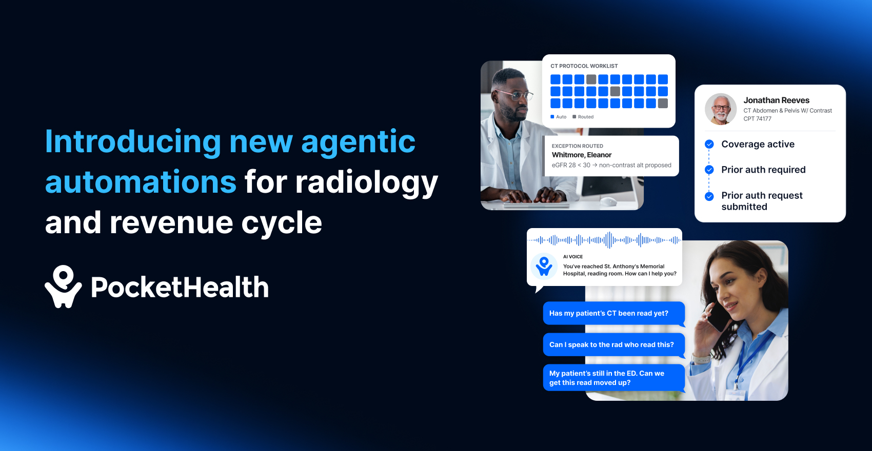 “Introducing new agentic automations for radiology and revenue cycle” and the PocketHealth logo. Product screens show a radiologist next to a protocol worklist, a patient card confirming coverage and a submitted prior authorization request, and a clinician on the phone with an AI voice agent. answering a hospital reading room line.